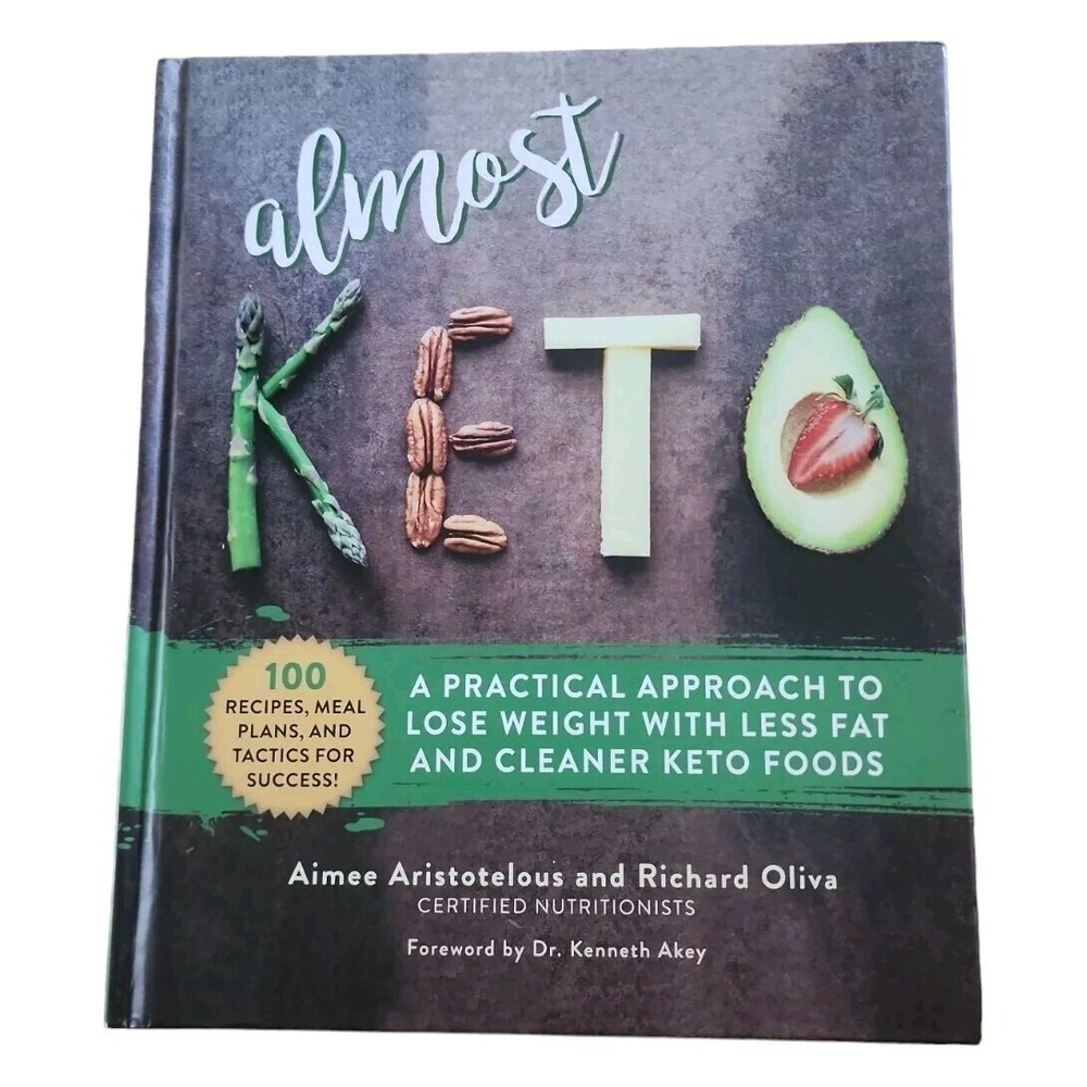 Almost Keto Cookbook: 100 Recipes, Meal Plans, Lose Weight, Cleaner Foods